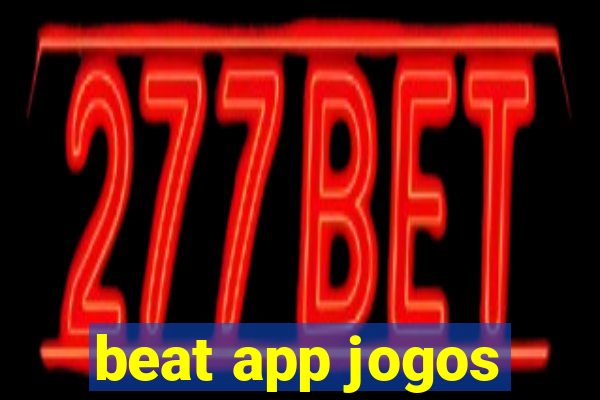 beat app jogos